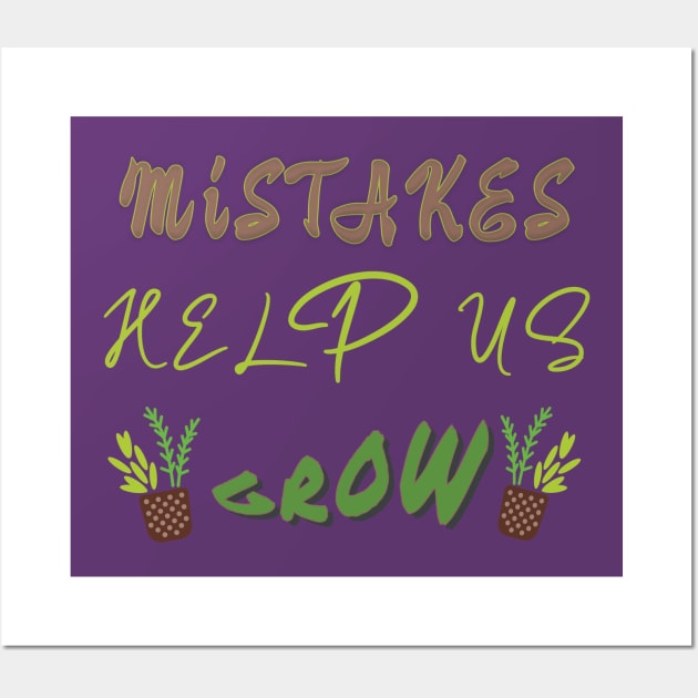 Mistakes help us grow Wall Art by TeeText